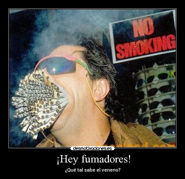 ¡Hey fumadores! - ¿Qué tal sabe el veneno?