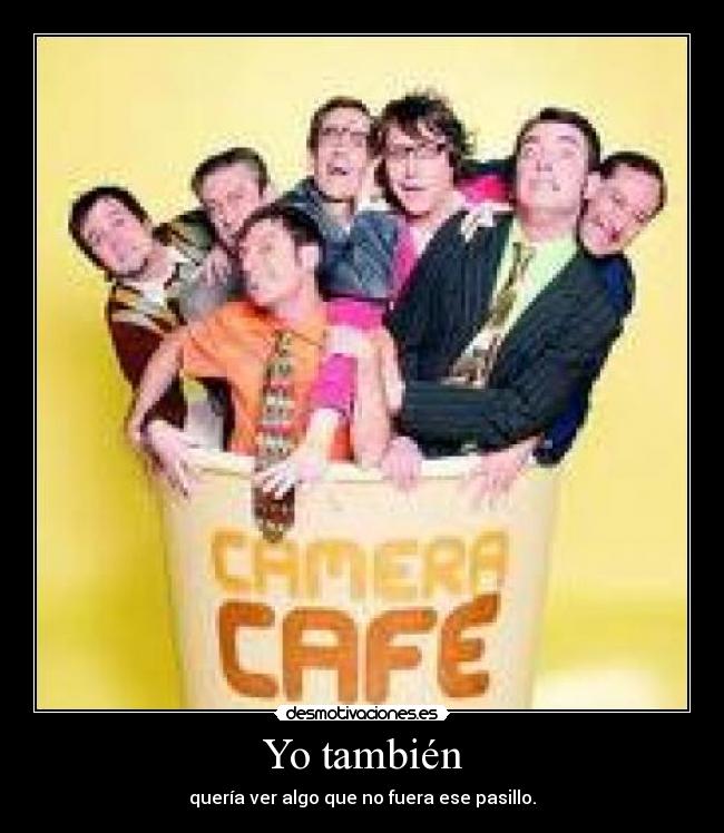 Yo también -