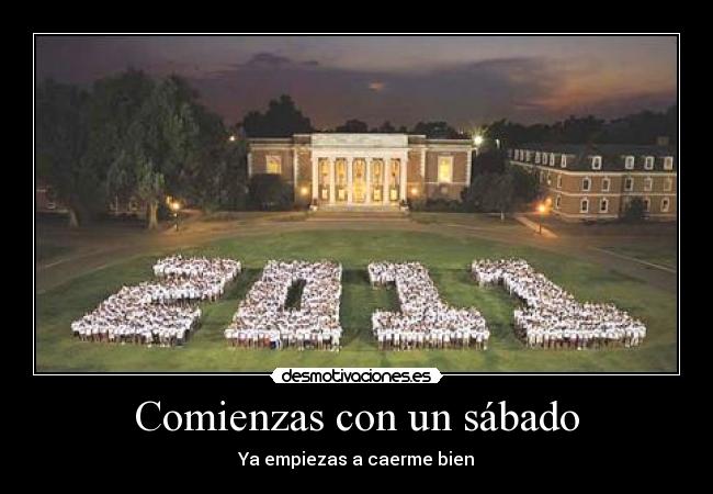 Comienzas con un sábado -