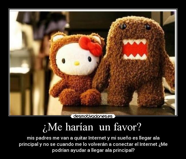 ¿Me harían un favor? -