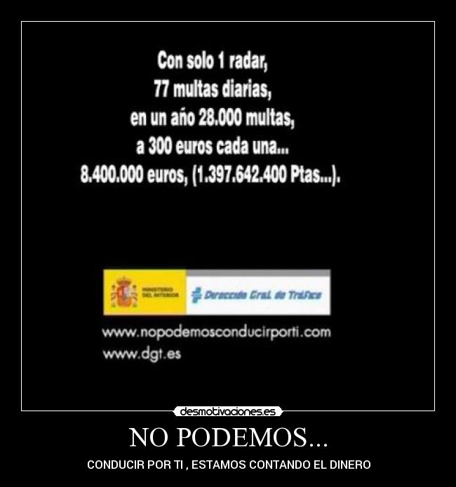 NO PODEMOS... - CONDUCIR POR TI , ESTAMOS CONTANDO EL DINERO