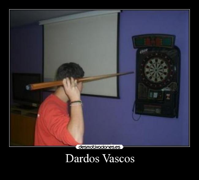 carteles antes hechar bilis piensa que una broma vasco diana dardos desmotivaciones