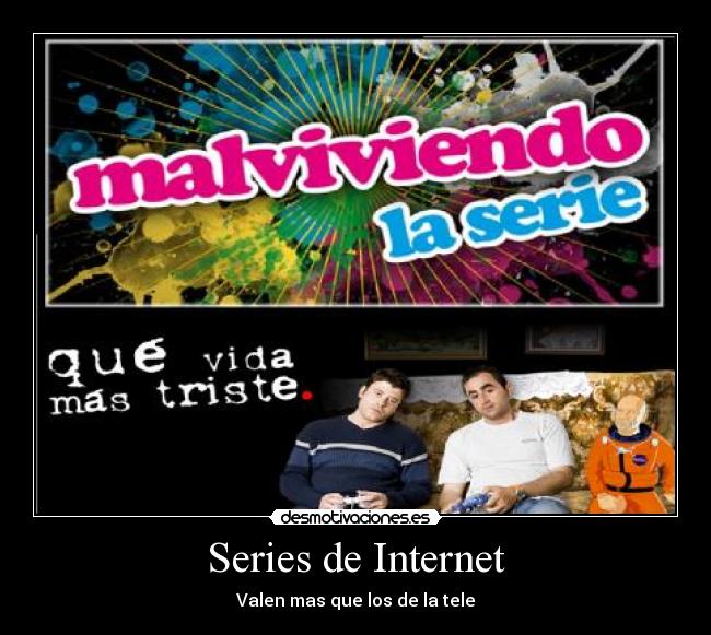 Series de Internet - Valen mas que los de la tele