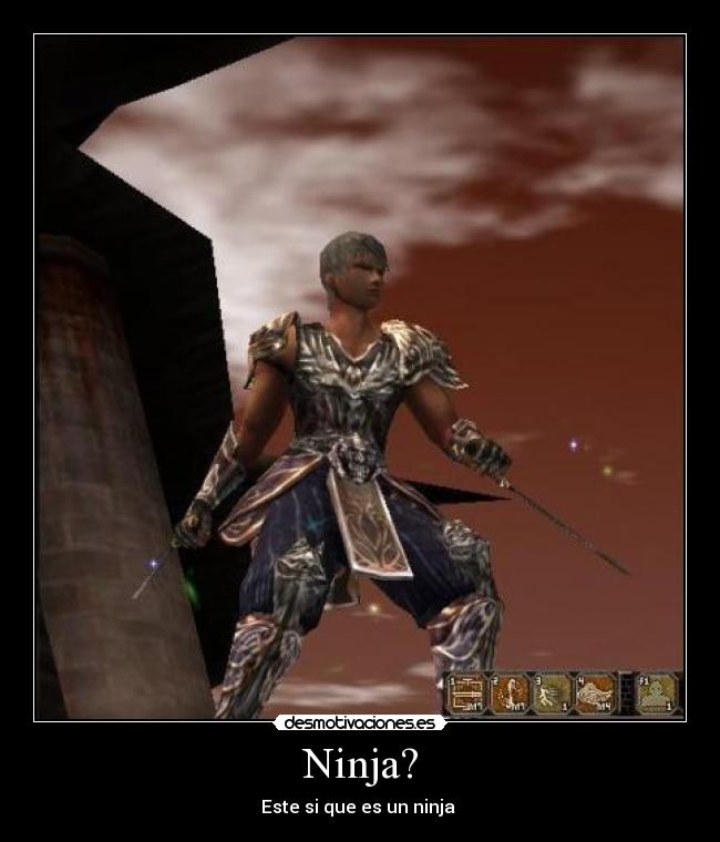 Ninja? - Este si que es un ninja