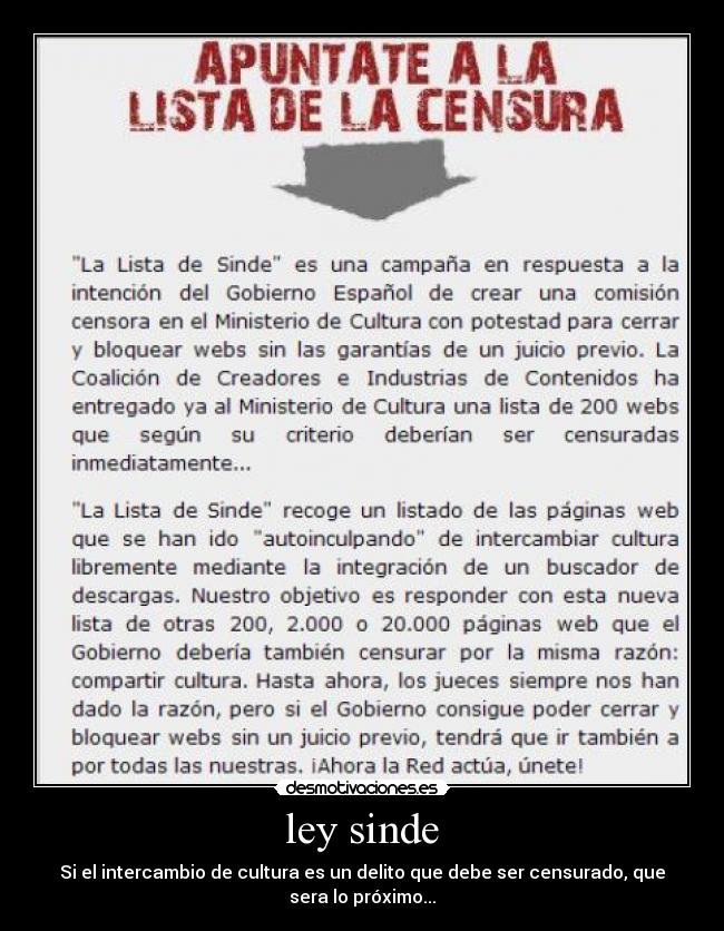 ley sinde - Si el intercambio de cultura es un delito que debe ser censurado, que
sera lo próximo...