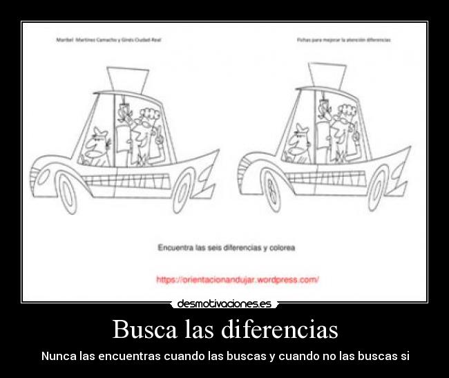 Busca las diferencias - Nunca las encuentras cuando las buscas y cuando no las buscas si