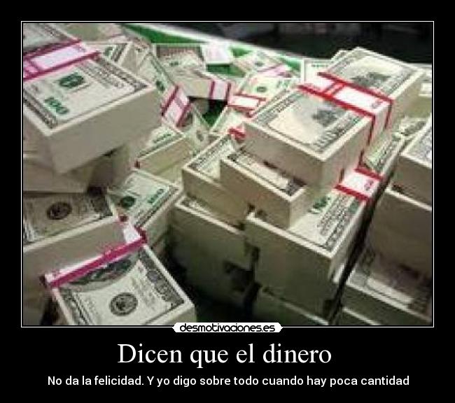 Dicen que el dinero -