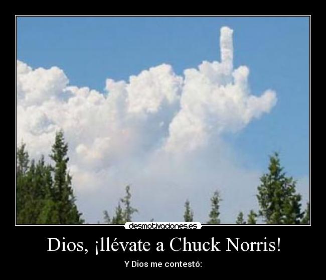 Dios, ¡llévate a Chuck Norris! - 
