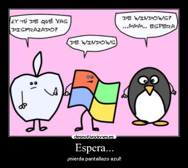 Espera... - ¡mierda pantallazo azul!