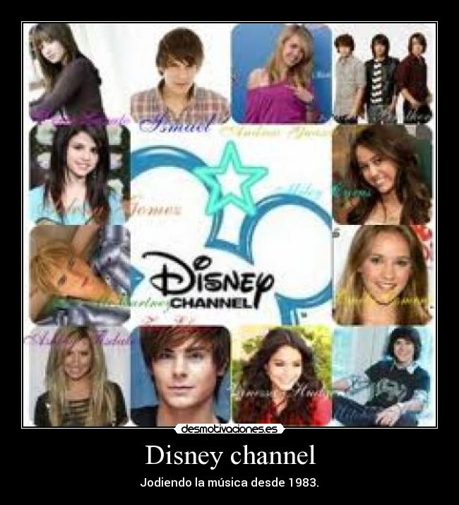 Disney channel - Jodiendo la música desde 1983.