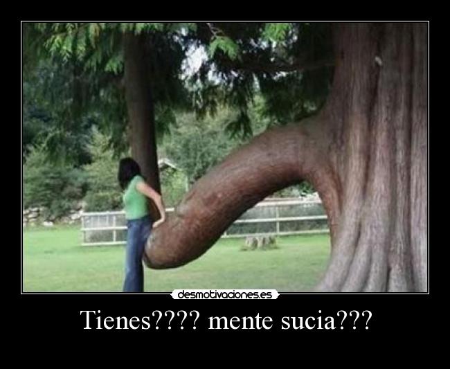 Tienes???? mente sucia??? - 