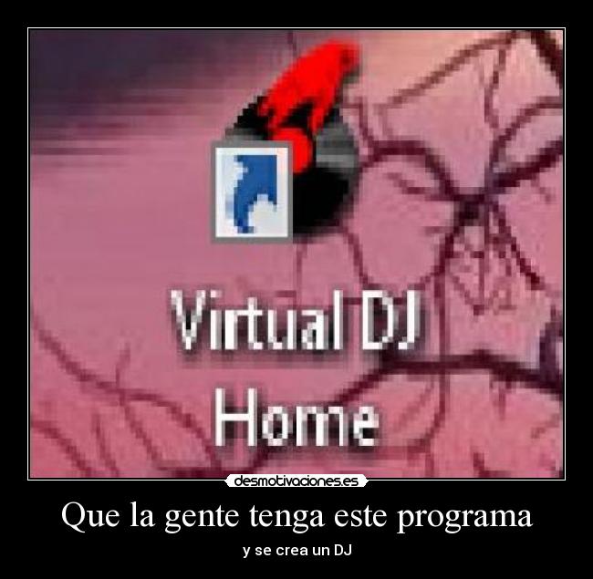 Que la gente tenga este programa - 