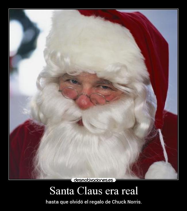 Santa Claus era real - hasta que olvidó el regalo de Chuck Norris.