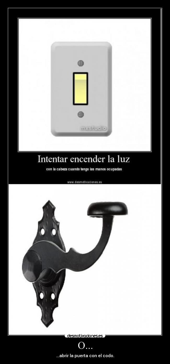 O... - ...abrir la puerta con el codo.