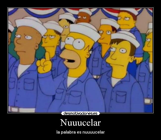 Nuuucelar - la palabra es nuuuucelar
