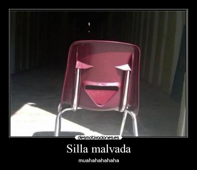Silla malvada - muahahahahaha