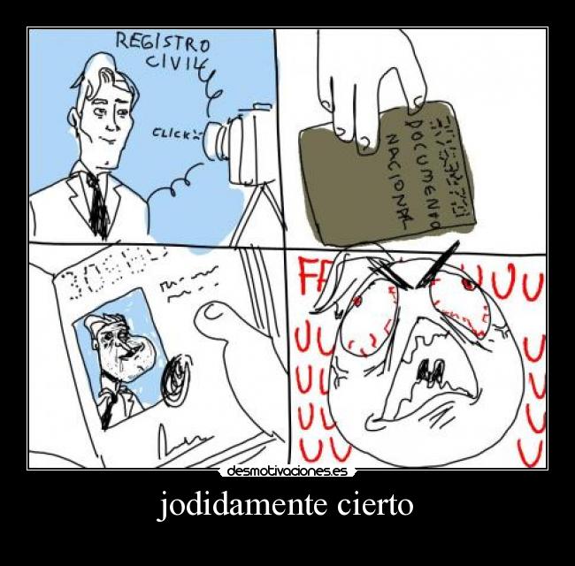 jodidamente cierto -