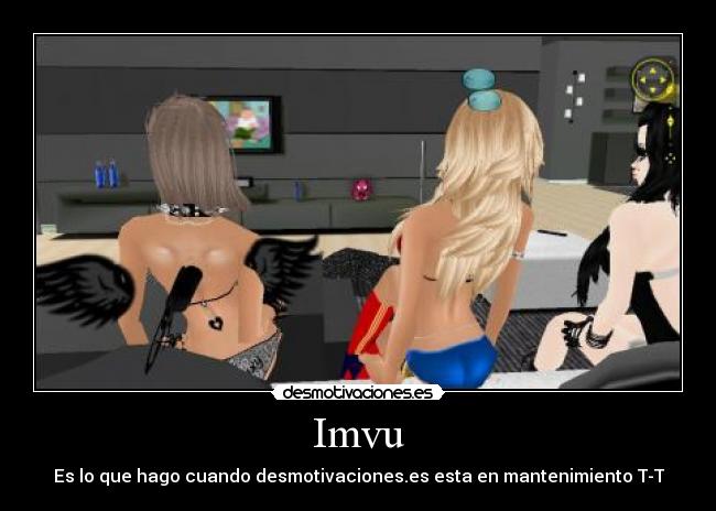 Imvu - Es lo que hago cuando desmotivaciones.es esta en mantenimiento T-T