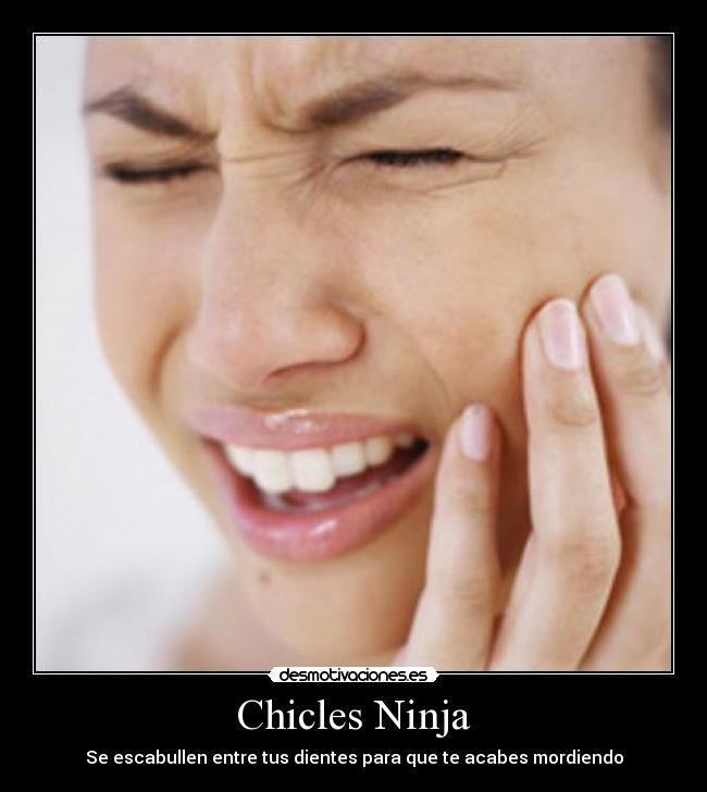 carteles ninja chicles morder desmotivaciones