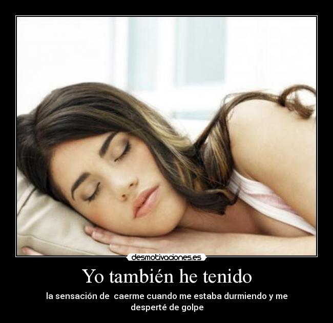 Yo también he tenido -