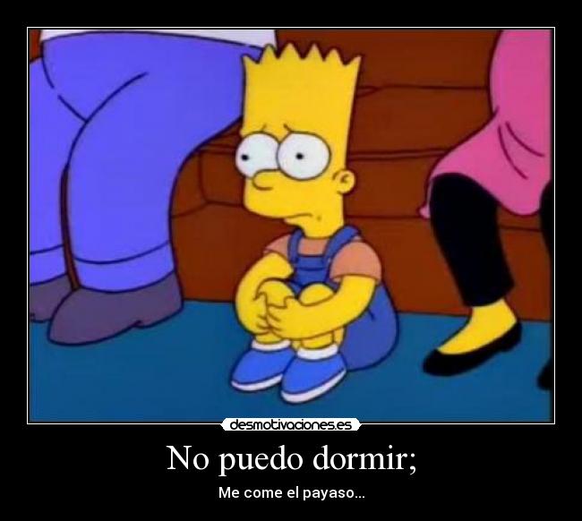 carteles dormir dormir bart simpsons payaso desmotivaciones