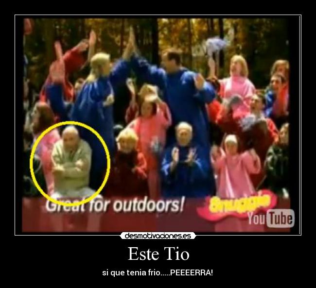 Este Tio - si que tenia frio.....PEEEERRA!