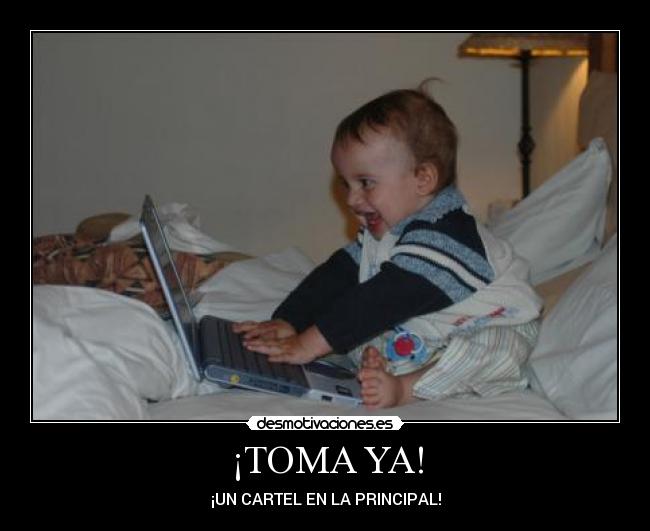 ¡TOMA YA! - ¡UN CARTEL EN LA PRINCIPAL!