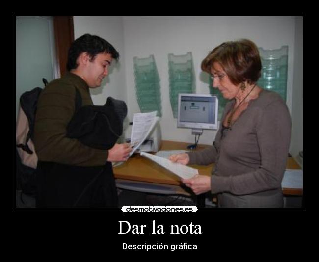 Dar la nota - Descripción gráfica