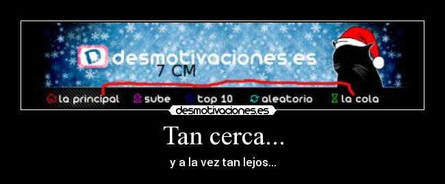 Tan cerca... - y a la vez tan lejos...