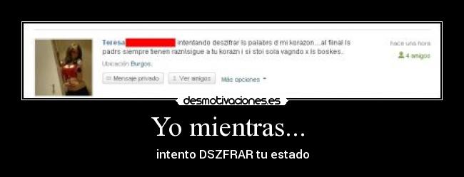 Yo mientras...  - intento DSZFRAR tu estado