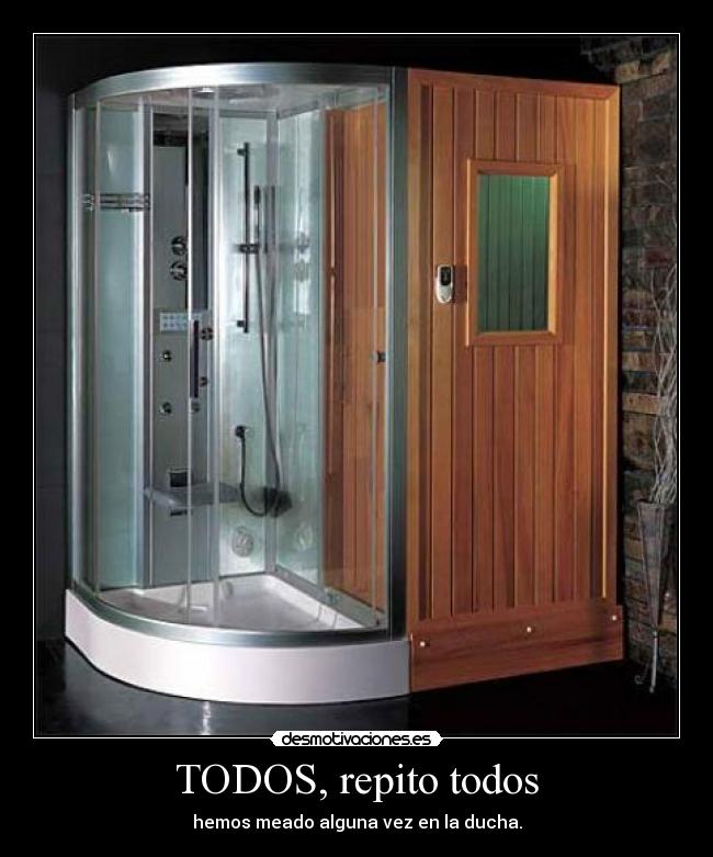 TODOS, repito todos -