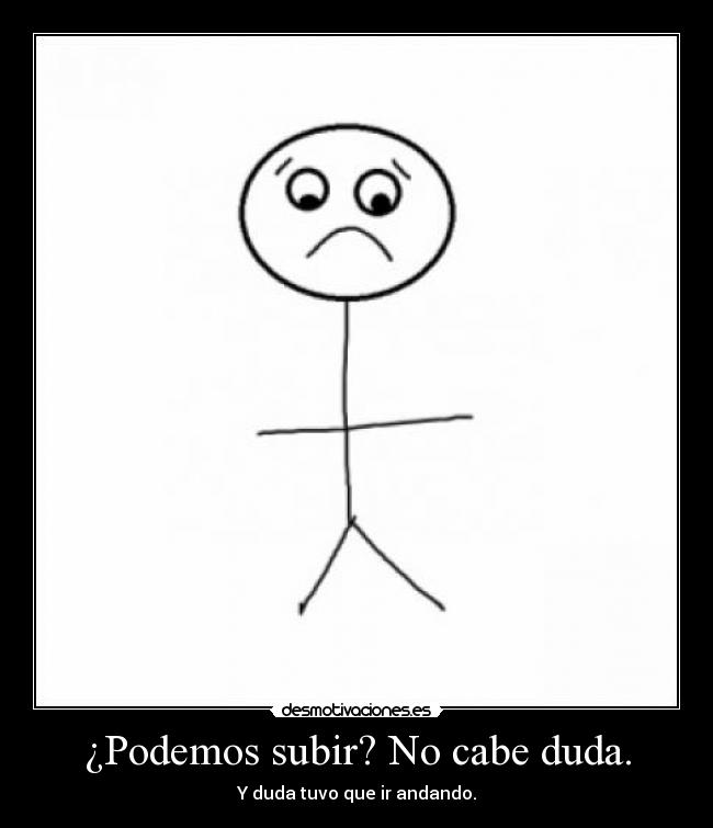 ¿Podemos subir? No cabe duda. -