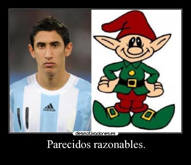 Parecidos razonables. -