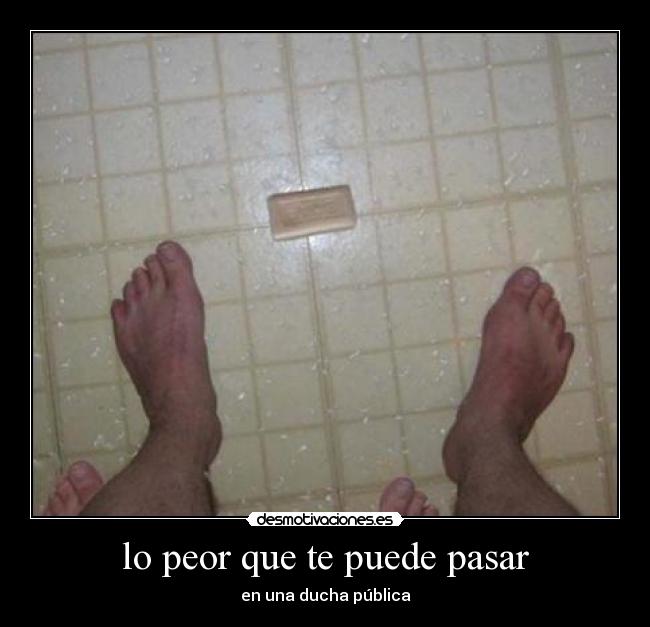 lo peor que te puede pasar - en una ducha pública