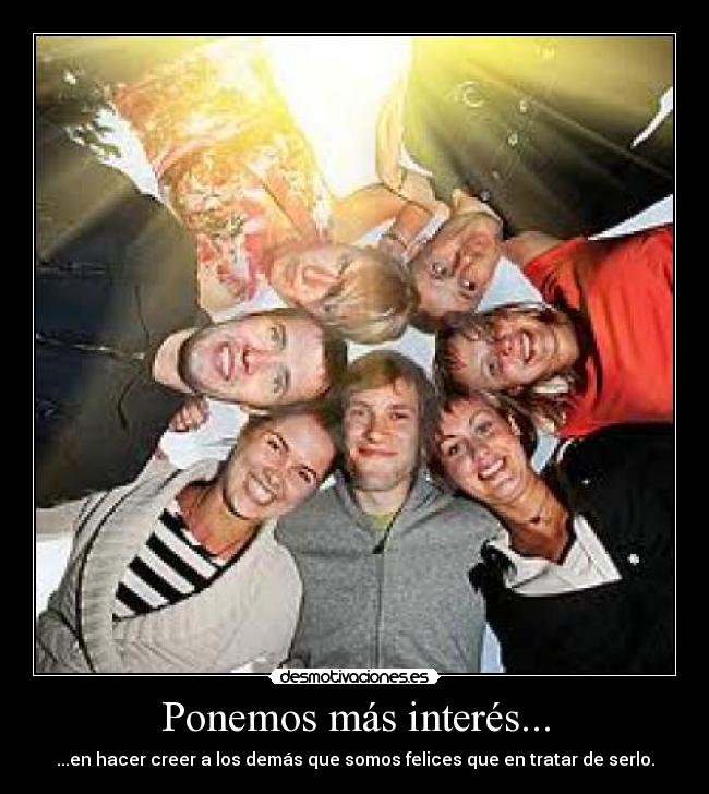 Ponemos más interés... - 