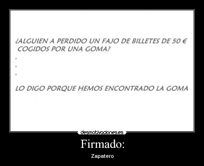 Firmado: - Zapatero