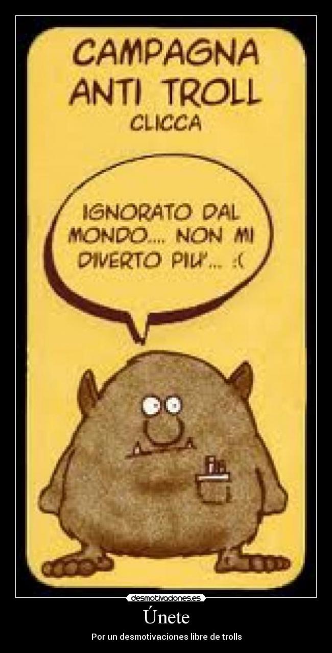 Únete - Por un desmotivaciones libre de trolls
