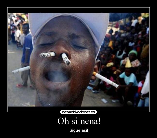 Oh si nena! - Sigue asi!