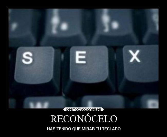 RECONÓCELO - HAS TENIDO QUE MIRAR TU TECLADO