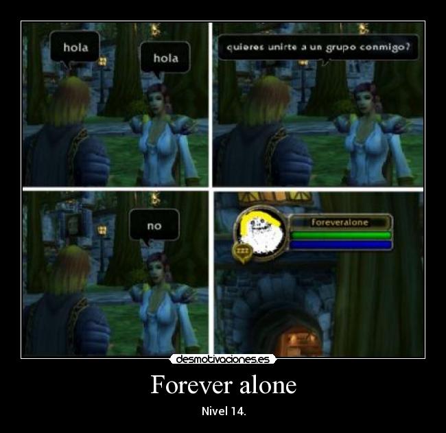 Forever alone - Nivel 14.