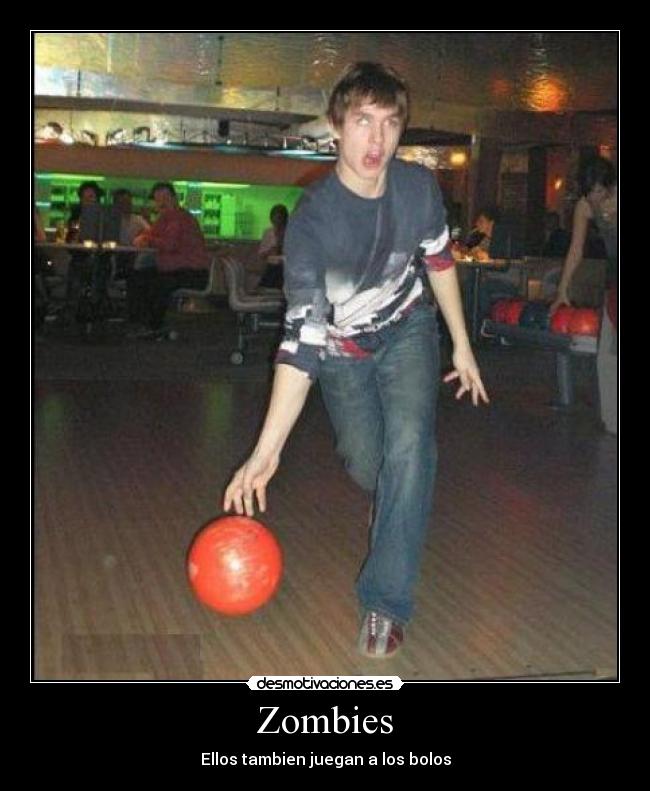 Zombies - Ellos tambien juegan a los bolos