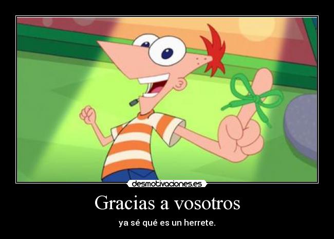 Gracias a vosotros - ya sé qué es un herrete.