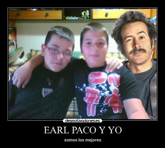 EARL PACO Y YO - 