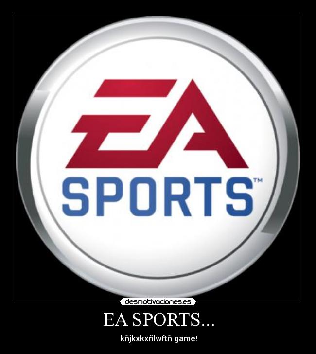 EA SPORTS... -