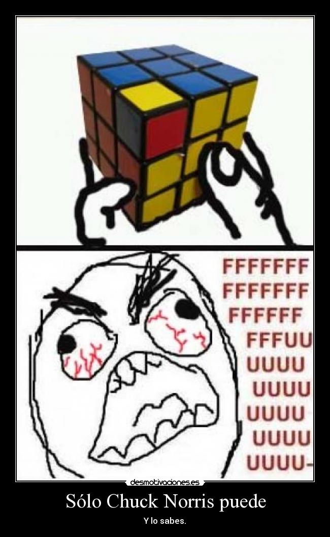 Sólo Chuck Norris puede - Y lo sabes.