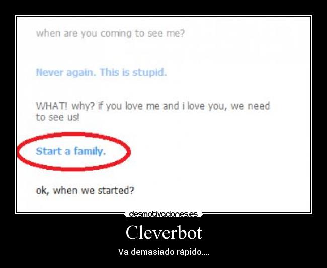 Cleverbot - Va demasiado rápido....