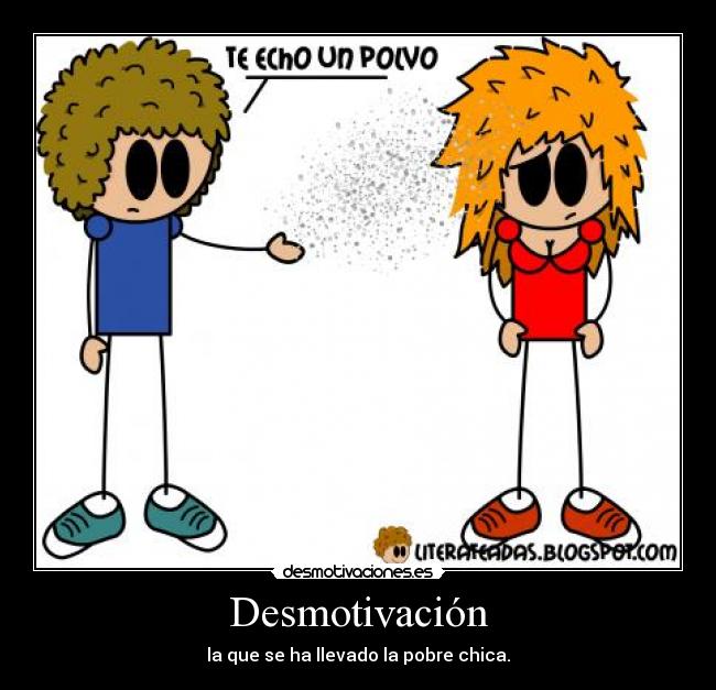 Desmotivación - la que se ha llevado la pobre chica.