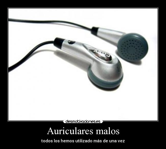 Auriculares malos -
