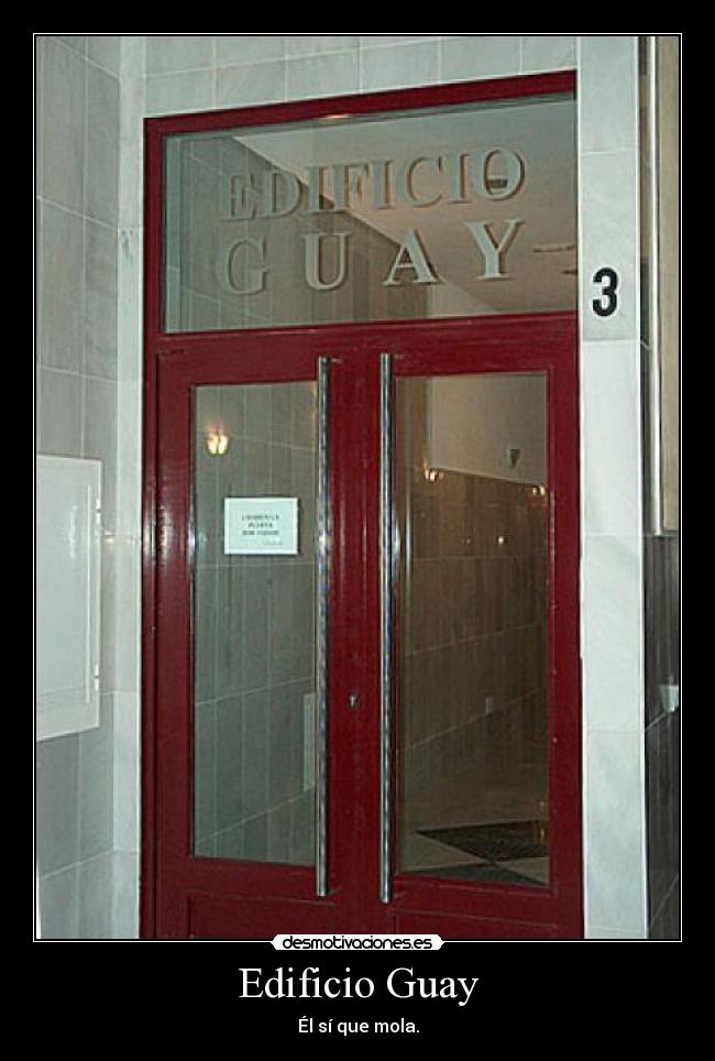 Edificio Guay - Él sí que mola.