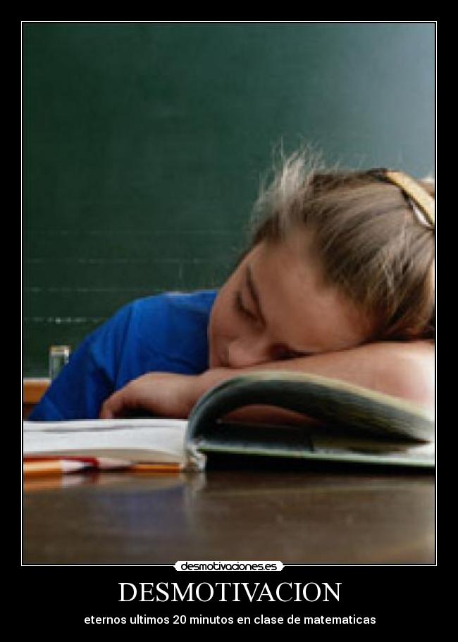 DESMOTIVACION - eternos ultimos 20 minutos en clase de matematicas